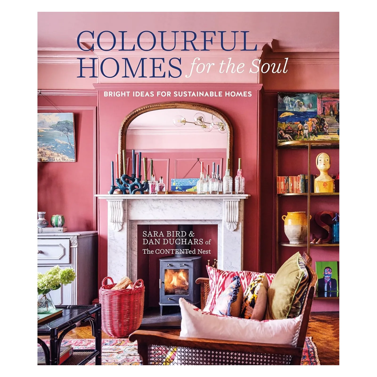 Colourful Homes for the Soul: Bright ideas for sustainable homes