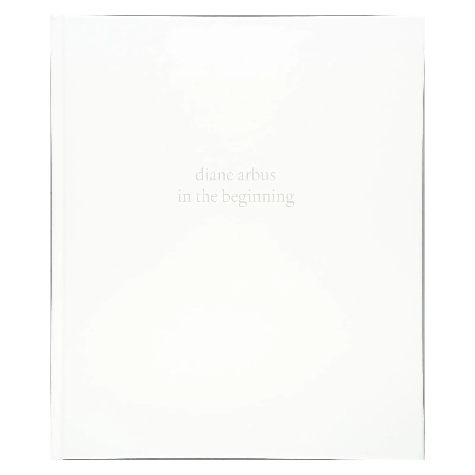 Diane Arbus: In the Beginning