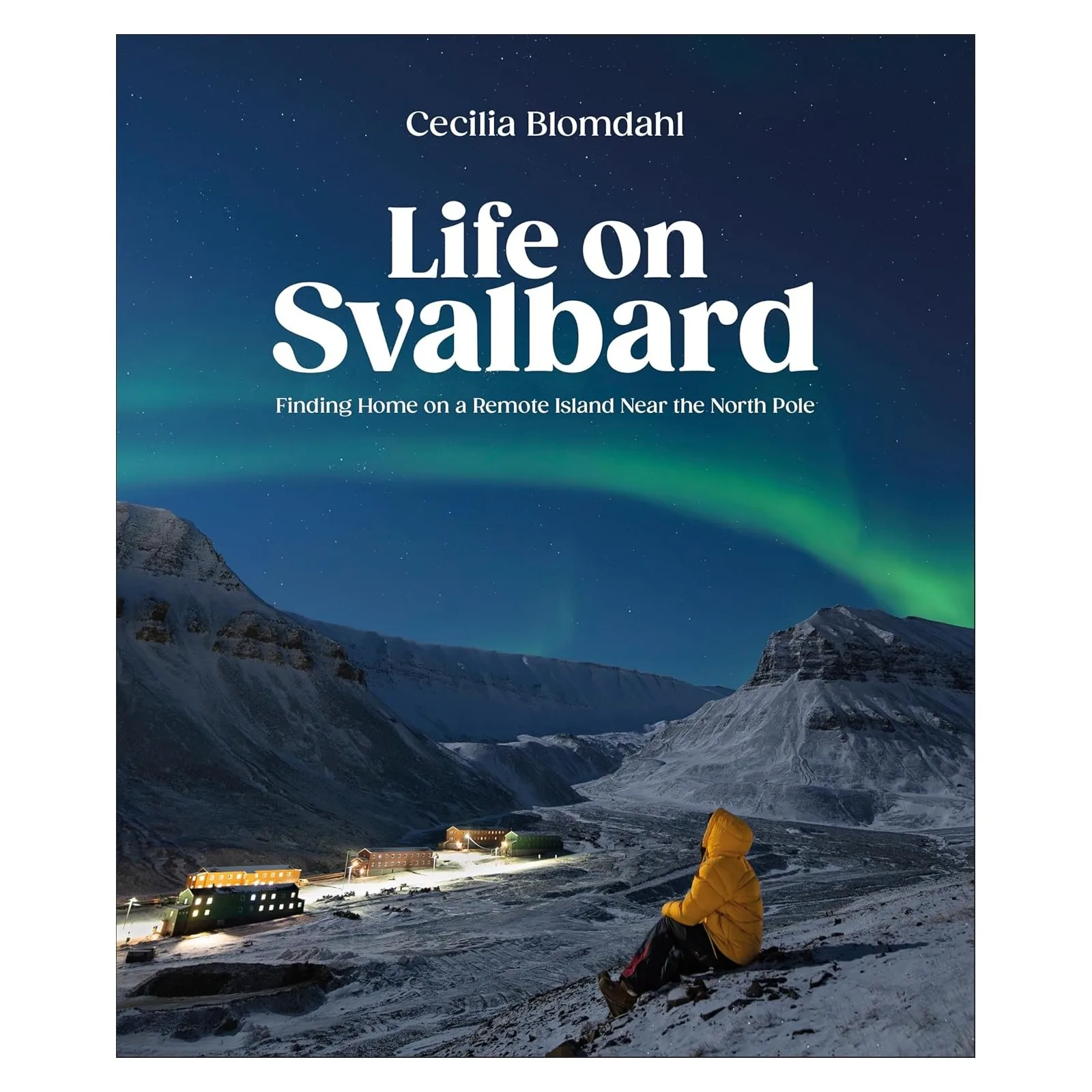 Life on Svalbard by Cecilia Blomdahl