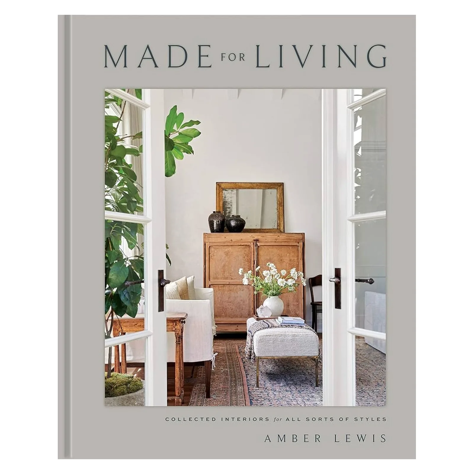 Made for Living: Collected Interiors for All Sorts of Styles